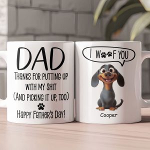 Dog Dad Gift Thanks For Putting Up With - Personalized Mug