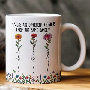 Sisters - Different Flowers From Same Garden - Personalized Mug